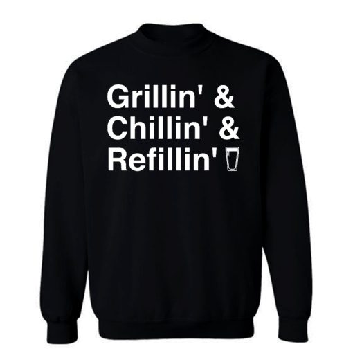 Grillin Chillin Refillin Fathers Day Sweatshirt