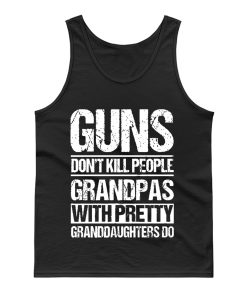 Guns Dont Kill People Grandpas With Pretty Grandaughters Do Tank Top