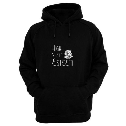 High Shelf Esteem Book Lovers Hoodie