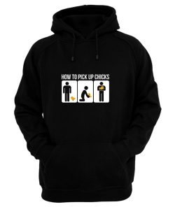 How to Pick Up Chicks Funny Sarcastic Joke Hoodie