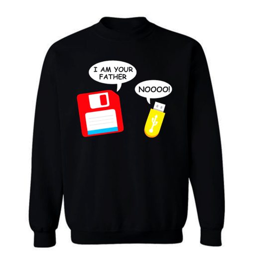 I Am Your Father Funny Computer Geek Sweatshirt