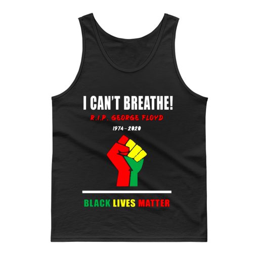 I Cant Breathe Black Lives Matter RIP George Floyd Tribute Tank Top