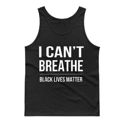 I Cant Breathe Black Lives Matter Tank Top
