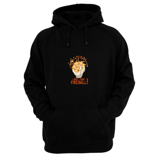 I Cast Fire Ball Hoodie