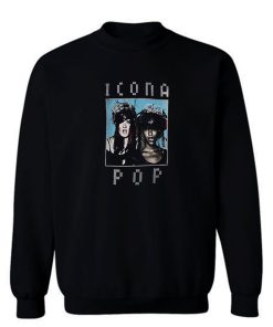 I Dont Care I Love It Icona Pop Edm Music Sweatshirt