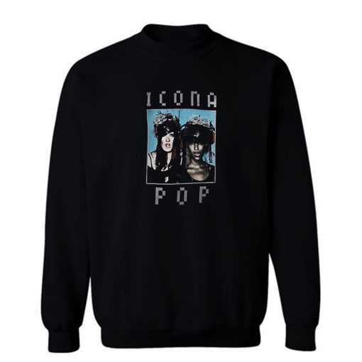 I Dont Care I Love It Icona Pop Edm Music Sweatshirt