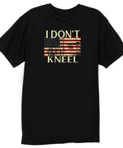 I Dont Kneel Flag T Shirt