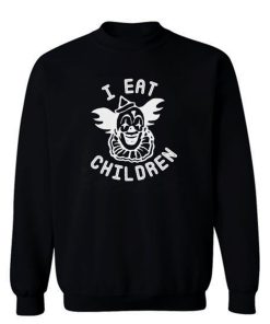 I Eat Children Horror Pennywise Clown Sweatshirt