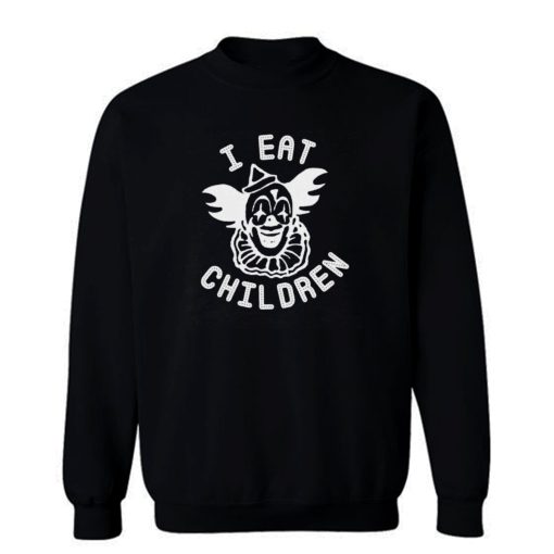 I Eat Children Horror Pennywise Clown Sweatshirt