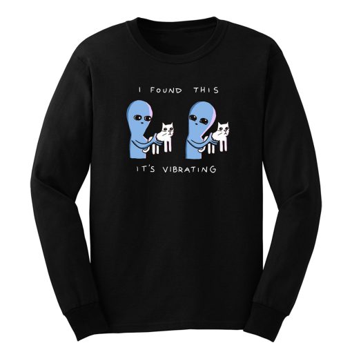 I Found This Its Vibrating Funny Cat Long Sleeve