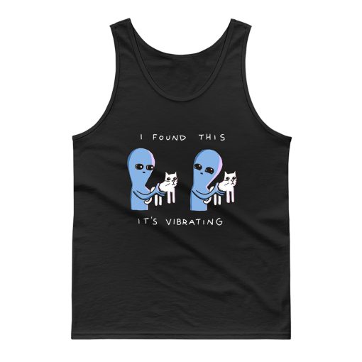 I Found This Its Vibrating Funny Cat Tank Top