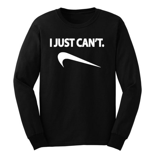 I Just Cant Nike Spoof Parody Humor Funny Long Sleeve