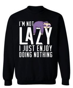 I Just Enjoy Doing Nothing Cute Sloth Sweatshirt