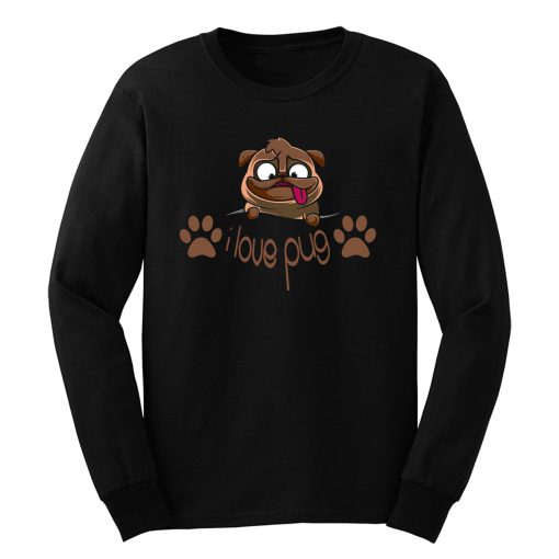 I Love Pug Dogie Lover Long Sleeve