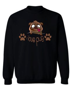 I Love Pug Dogie Lover Sweatshirt