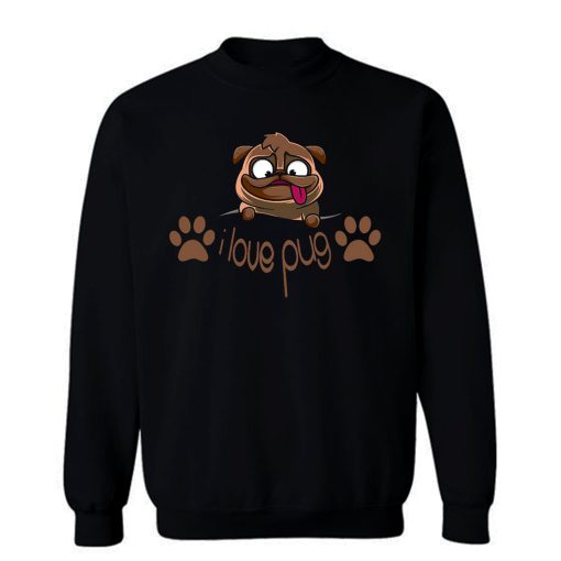 I Love Pug Dogie Lover Sweatshirt