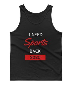 I Need Sports Back 2020 Tank Top