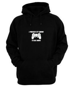 I Pause My Game To Be Here Console Game Hoodie