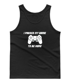 I Pause My Game To Be Here Console Game Tank Top