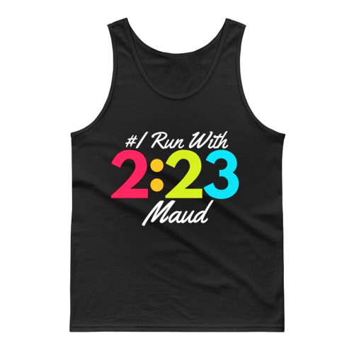 I Run With Maud Justice for Maud Jogging for Maud Tank Top