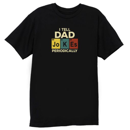 I Tell Dad Jokes T Shirt