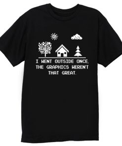 I Went Outside Once Retro Gaming T Shirt