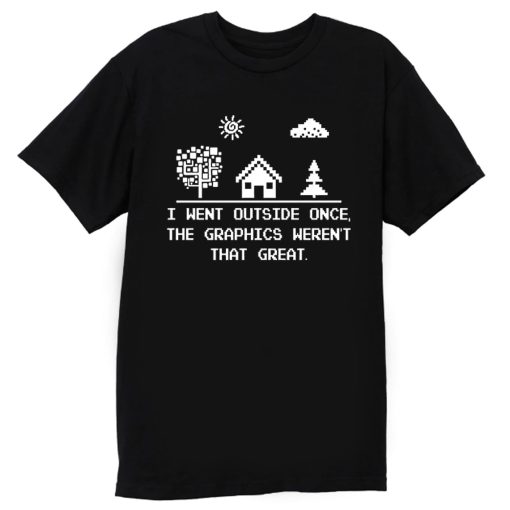 I Went Outside Once Retro Gaming T Shirt