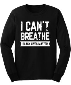 I cant Breathe Black Lives Matter Spirit Pride Long Sleeve