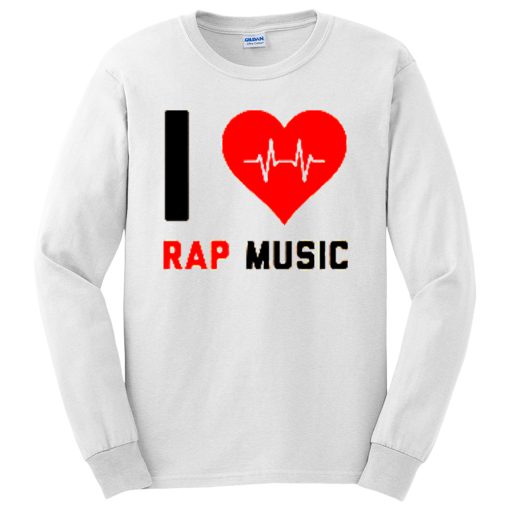 I love Rap Music Rap Lovers Classic Long Sleeve