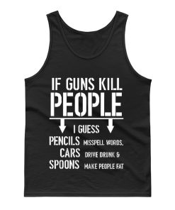 If Guns Kill People 2nd Amendment Gun Rights Tank Top