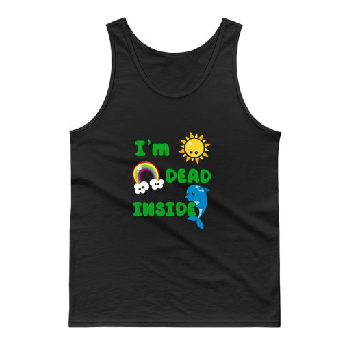 Im Dead Inside Cheerful Dolphins and Sunshine Funny Tank Top