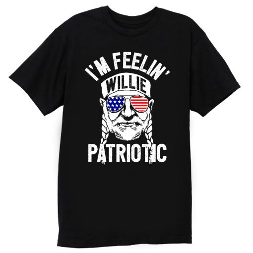 Im Feelin Willie Patriotic Murica Willy Nelson 4th of July T Shirt