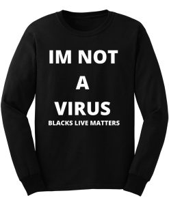 Im Not A Virus BLM Pride Long Sleeve