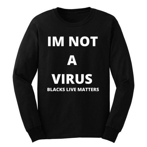 Im Not A Virus BLM Pride Long Sleeve