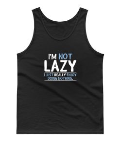 Im Not Lazy Tank Top