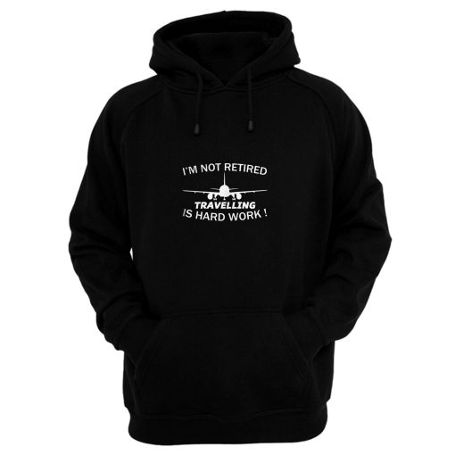 Im Not retired Jet Plane Hoodie