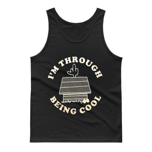 Im Through Being Cool Funny Dog Midle Finger Tank Top
