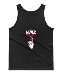 Its Never Too Late Funny Lips Shut Up Tank Top