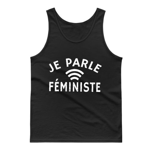 Je Parle Feministe or I Speak Feminist Tank Top