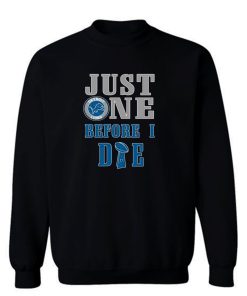 Just One Before I die Detroit Lions Baseball Football Lover Sweatshirt
