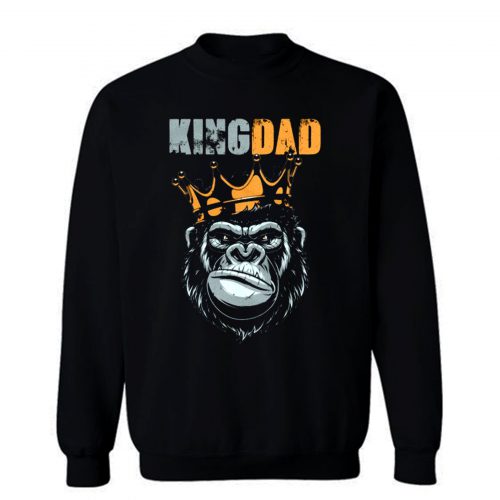KIng Dad Fathers King Kong Sweatshirt