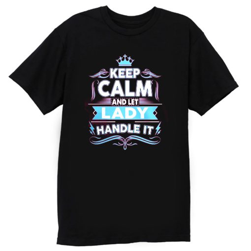 Keep Calm Lady Handle It T Shirt