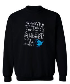 Keep Light On in My Soul Keep Blue Bird in My Heart Sweatshirt
