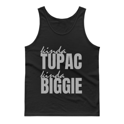 Kinda Tupac Kinda Biggie Rap Fans Tank Top