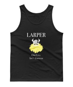 Larper One Life Is Not Enough Tank Top