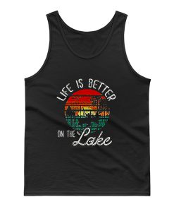 Life Is Better On The Lake Tank Top