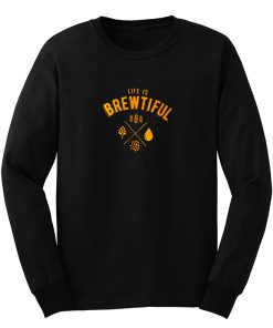 Life Is Brewtiful Long Sleeve