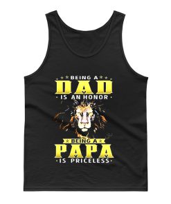 Lion Being A Dad Is An Honor Being A Papa Tank Top