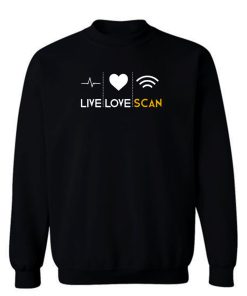 Live Love Scan Sweatshirt