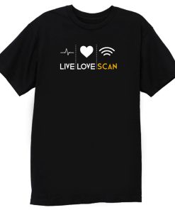 Live Love Scan T Shirt